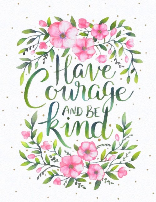 Have Courage And Be Kind Have Courage And Be Kind Cinderella