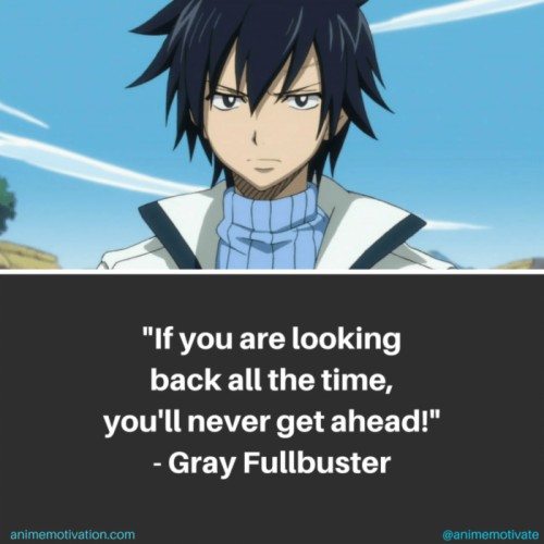 7 Fairy Tail Quotes From 7 Fairy Tail Characters - Gray Fairy Tail ...