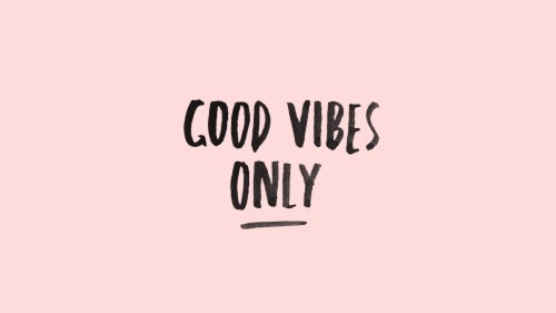 Image Result For Good Vibes Only Desktop Wallpaper - Cute Wallpapers